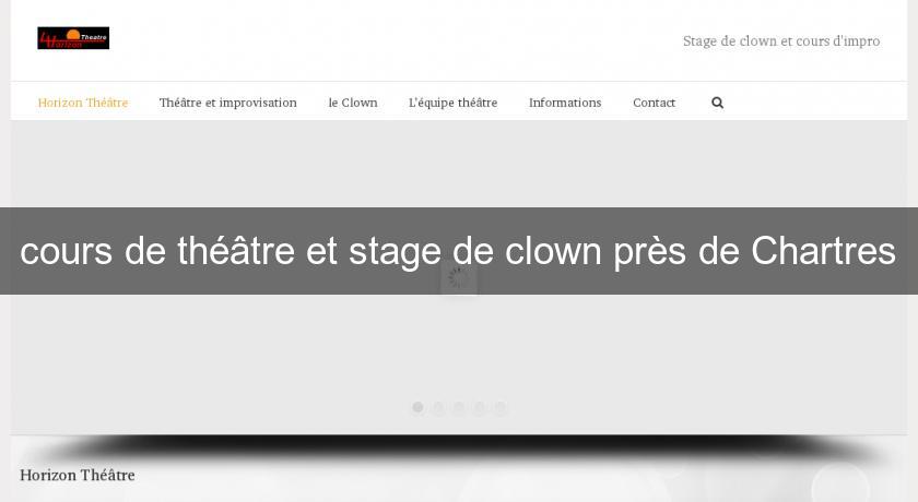 cours de théâtre et stage de clown près de Chartres cours de théâtre et stage de clown près de Chartres