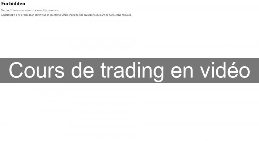 Cours de trading en vidéo Cours de trading en vidéo