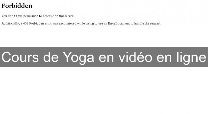 Cours de Yoga en vidéo en ligne