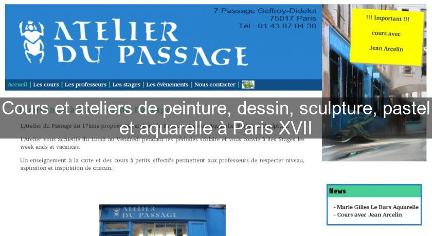 Cours et ateliers de peinture, dessin, sculpture, pastel et aquarelle à Paris XVII Cours et ateliers de peinture, dessin, sculpture, pastel et aquarelle à Paris XVII