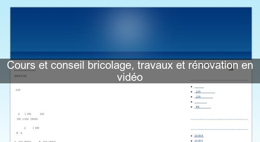Cours et conseil bricolage, travaux et rénovation en vidéo