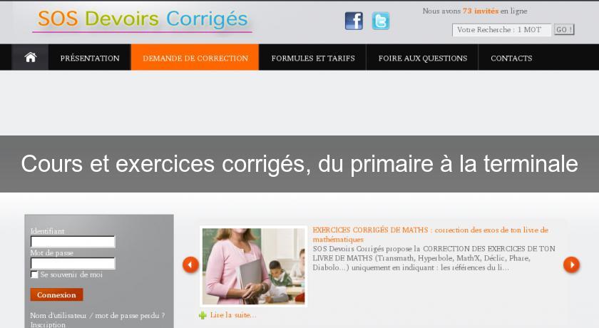 Cours et exercices corrigés, du primaire à la terminale Cours et exercices corrigés, du primaire à la terminale