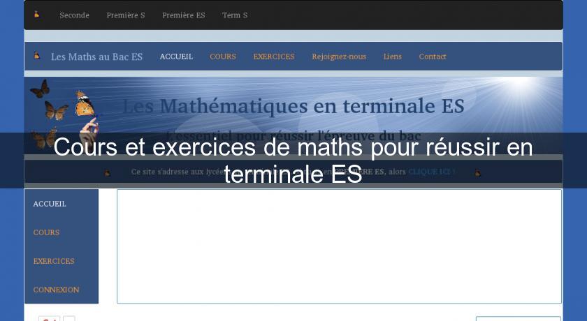 Cours et exercices de maths pour réussir en terminale ES Cours et exercices de maths pour réussir en terminale ES