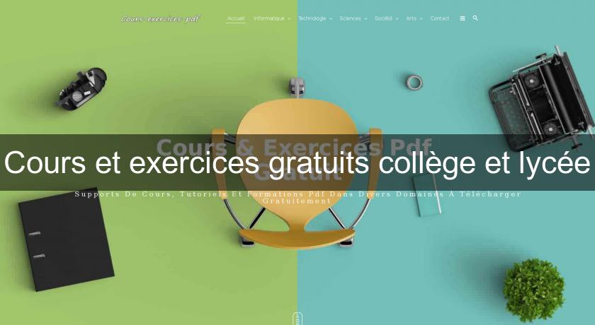 Cours et exercices gratuits collège et lycée Cours et exercices gratuits collège et lycée