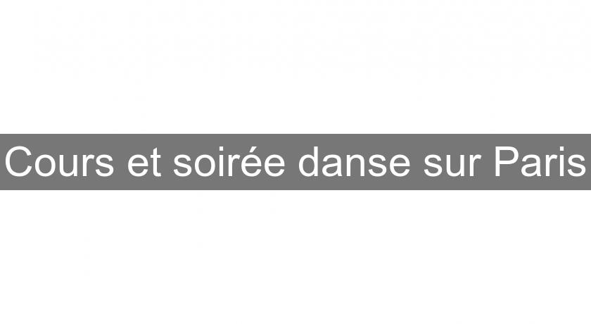 Cours et soirée danse sur Paris