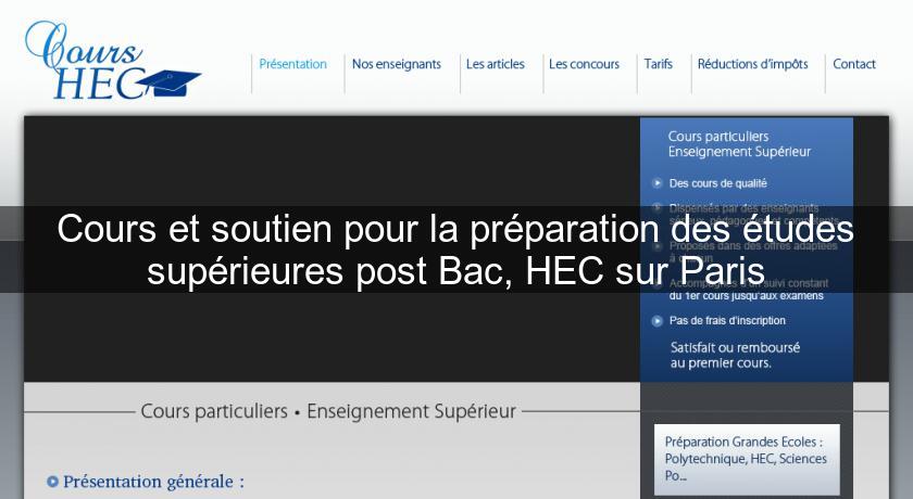 Cours et soutien pour la préparation des études supérieures post Bac, HEC sur Paris Cours et soutien pour la préparation des études supérieures post Bac, HEC sur Paris