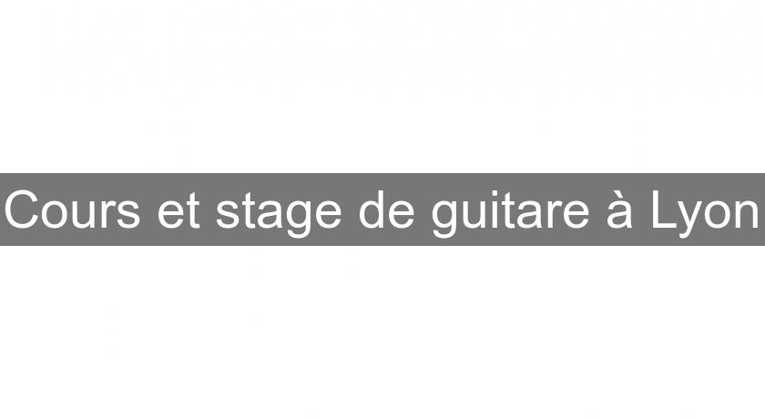 Cours et stage de guitare à Lyon