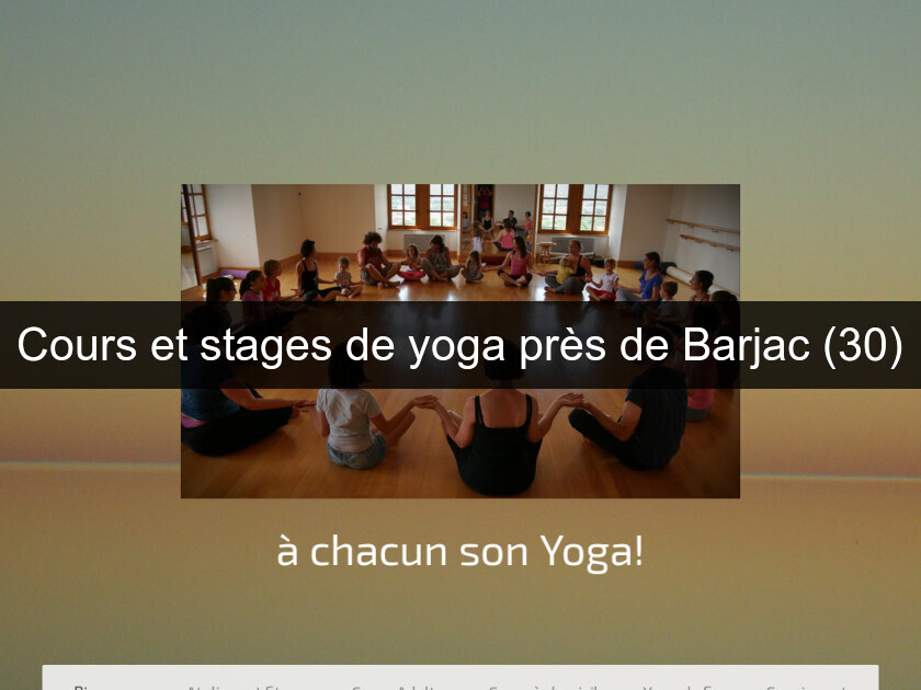 Cours et stages de yoga près de Barjac (30) Cours et stages de yoga près de Barjac (30)