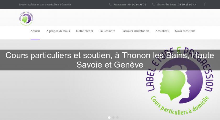 Cours particuliers et soutien, à Thonon les Bains, Haute Savoie et Genève Cours particuliers et soutien, à Thonon les Bains, Haute Savoie et Genève