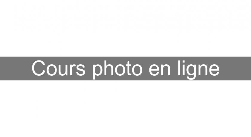 Cours photo en ligne Cours photo en ligne