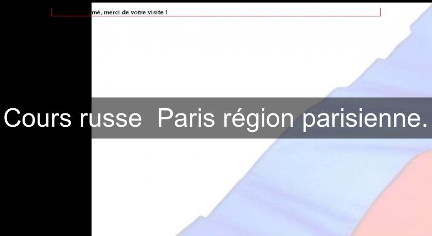 Cours russe Paris région parisienne. Cours russe Paris région parisienne.