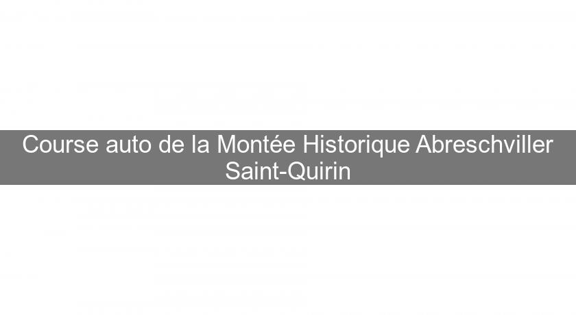 Course auto de la Montée Historique Abreschviller Saint-Quirin Course auto de la Montée Historique Abreschviller Saint-Quirin