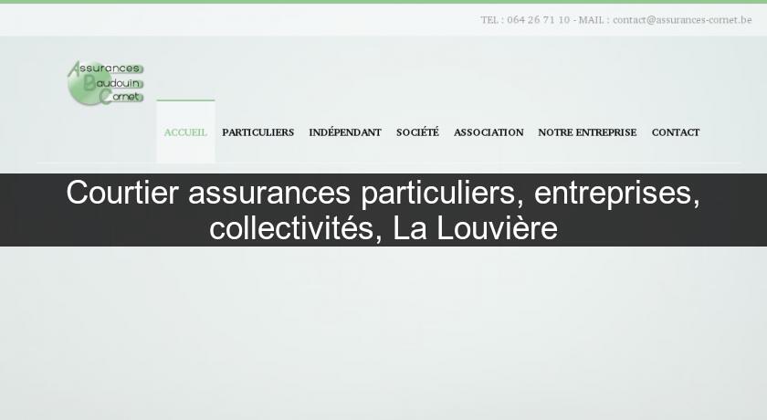 Courtier assurances particuliers, entreprises, collectivités, La Louvière Courtier assurances particuliers, entreprises, collectivités, La Louvière