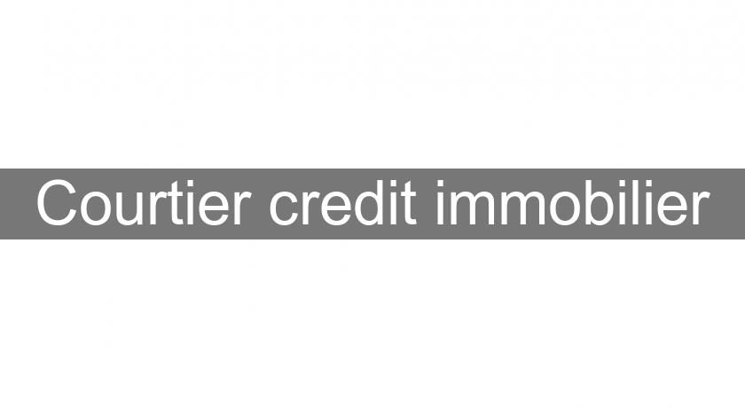 Courtier credit immobilier