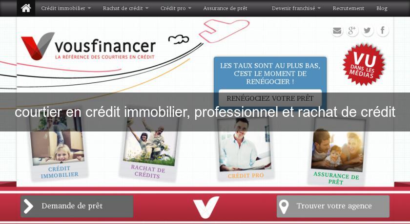 courtier en crédit immobilier, professionnel et rachat de crédit courtier en crédit immobilier, professionnel et rachat de crédit