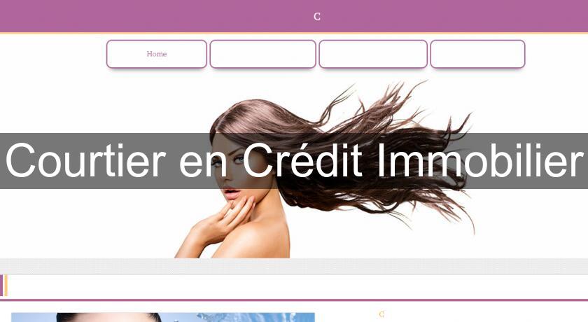 Courtier en Crédit Immobilier Courtier en Crédit Immobilier