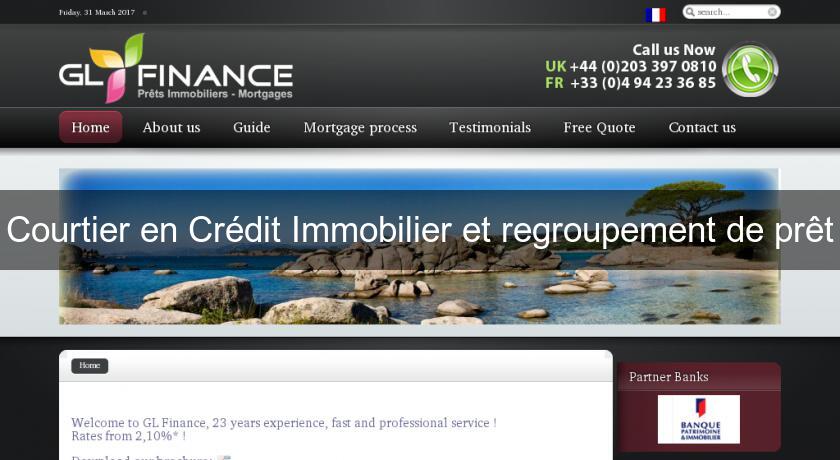 Courtier en Crédit Immobilier et regroupement de prêt Courtier en Crédit Immobilier et regroupement de prêt