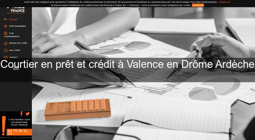 Courtier en prêt et crédit à Valence en Drôme Ardèche Courtier en prêt et crédit à Valence en Drôme Ardèche