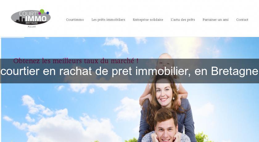 courtier en rachat de pret immobilier, en Bretagne