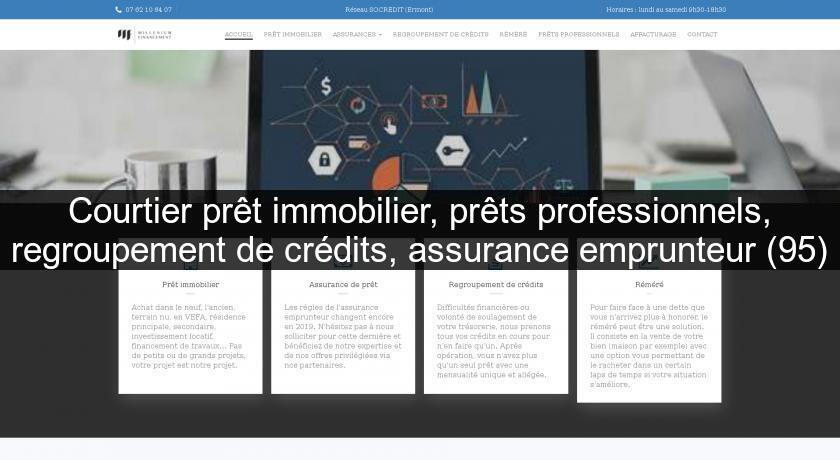 Courtier prêt immobilier, prêts professionnels, regroupement de crédits, assurance emprunteur (95) Courtier prêt immobilier, prêts professionnels, regroupement de crédits, assurance emprunteur (95)