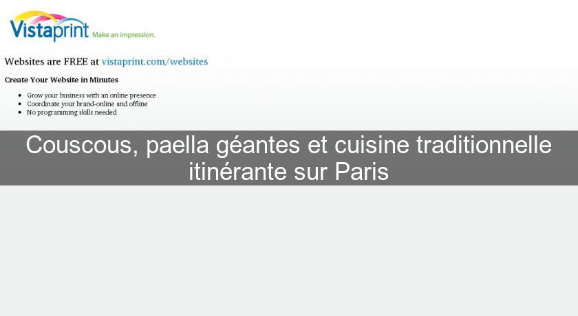 Couscous, paella géantes et cuisine traditionnelle itinérante sur Paris