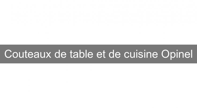 Couteaux de table et de cuisine Opinel Couteaux de table et de cuisine Opinel