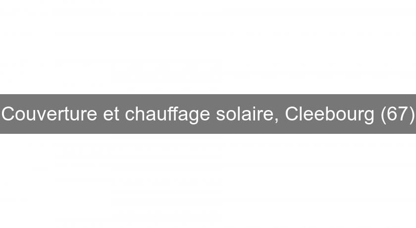 Couverture et chauffage solaire, Cleebourg (67)