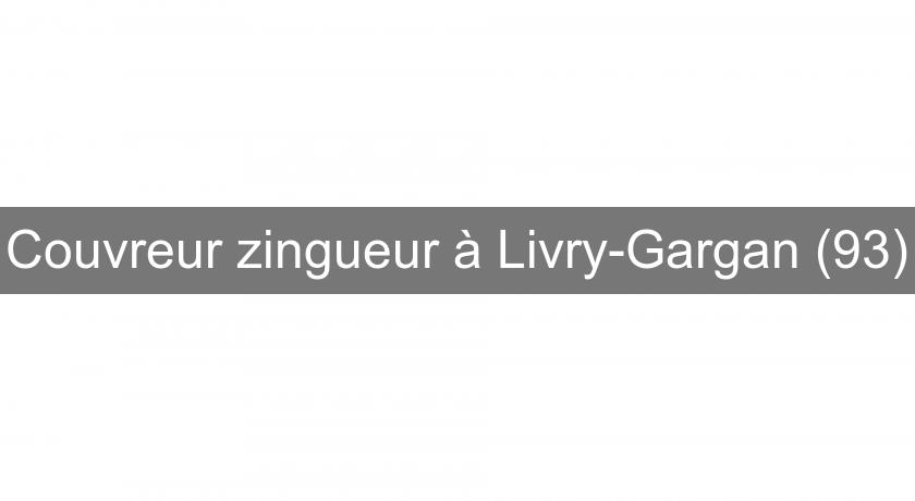 Couvreur zingueur à Livry-Gargan (93)