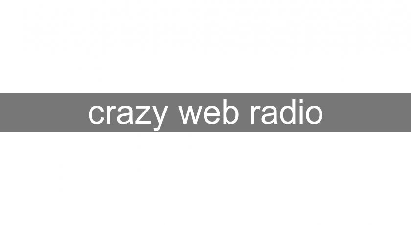 crazy web radio
