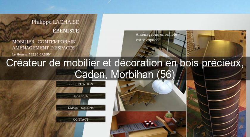 Créateur de mobilier et décoration en bois précieux, Caden, Morbihan (56)