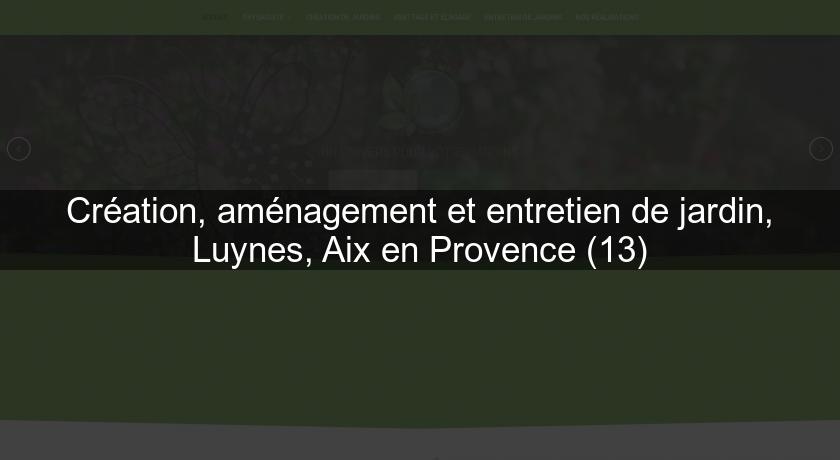 Création, aménagement et entretien de jardin, Luynes, Aix en Provence (13) Création, aménagement et entretien de jardin, Luynes, Aix en Provence (13)