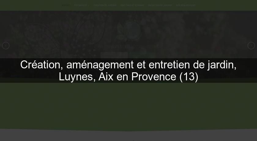 Création, aménagement et entretien de jardin, Luynes, Aix en Provence (13)