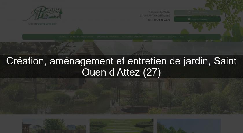 Création, aménagement et entretien de jardin, Saint Ouen d'Attez (27)