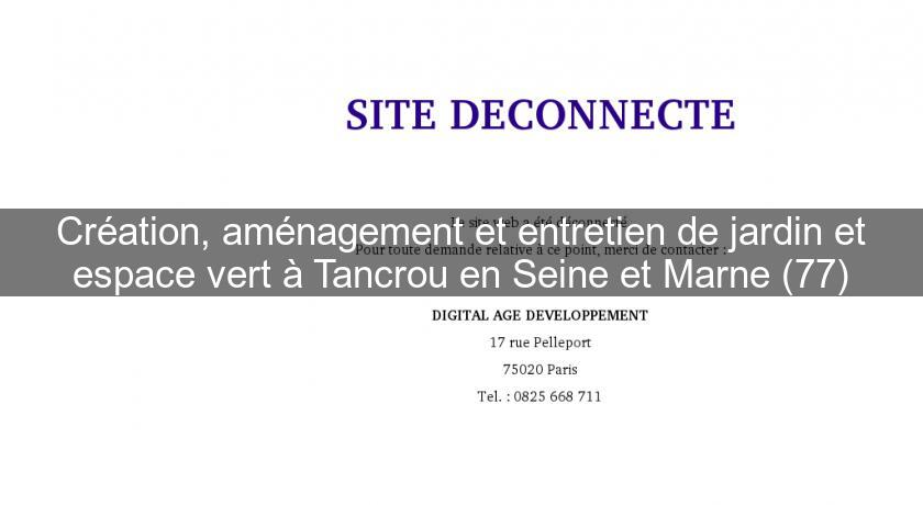 Création, aménagement et entretien de jardin et espace vert à Tancrou en Seine et Marne (77) Création, aménagement et entretien de jardin et espace vert à Tancrou en Seine et Marne (77)