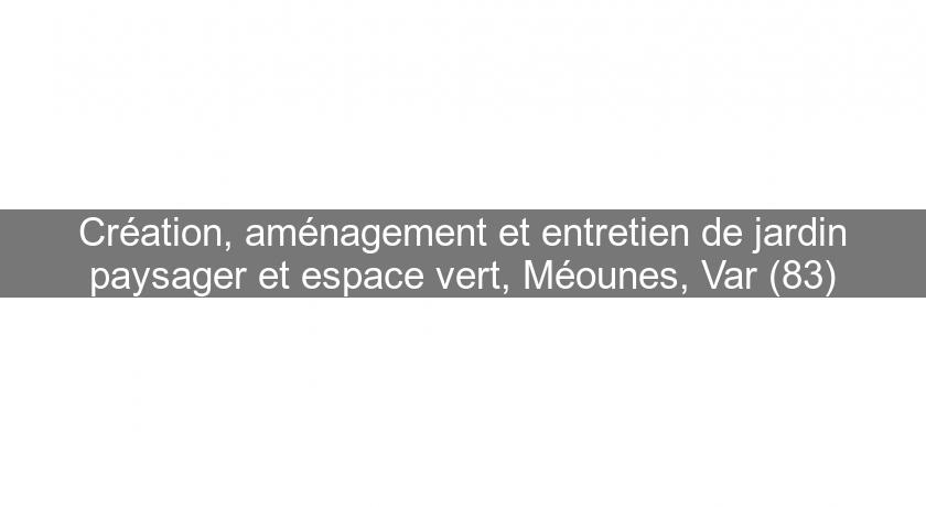 Création, aménagement et entretien de jardin paysager et espace vert, Méounes, Var (83) Création, aménagement et entretien de jardin paysager et espace vert, Méounes, Var (83)