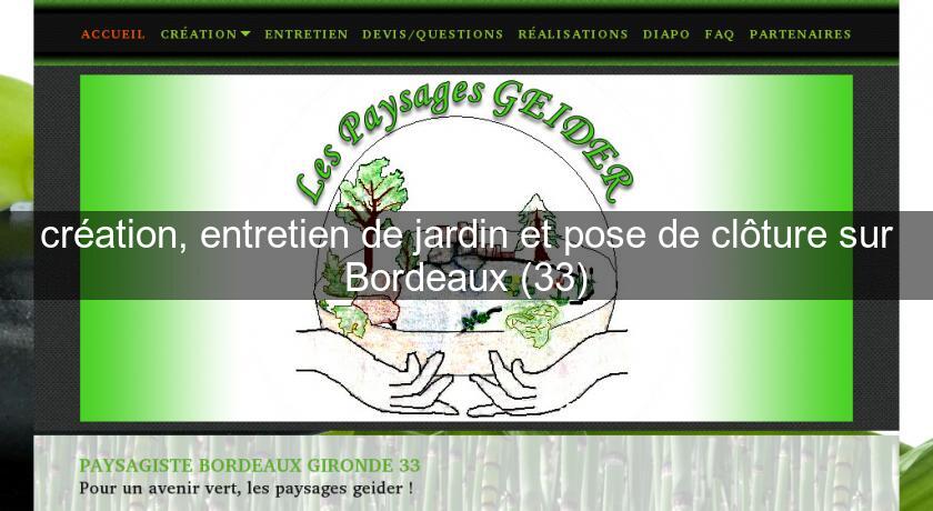 création, entretien de jardin et pose de clôture sur Bordeaux (33) création, entretien de jardin et pose de clôture sur Bordeaux (33)