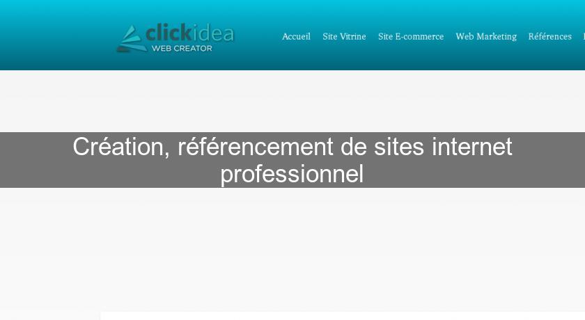 Création, référencement de sites internet professionnel Création, référencement de sites internet professionnel