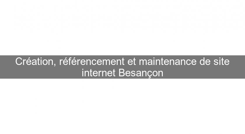 Création, référencement et maintenance de site internet Besançon
