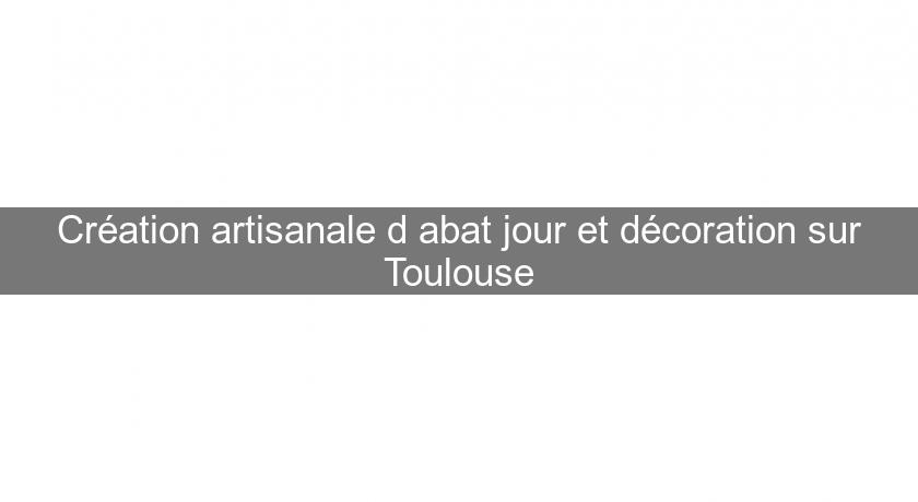 Création artisanale d'abat jour et décoration sur Toulouse Création artisanale d'abat jour et décoration sur Toulouse