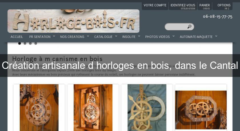 Création artisanale d'horloges en bois, dans le Cantal Création artisanale d'horloges en bois, dans le Cantal