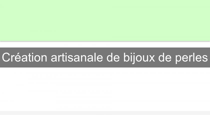 Création artisanale de bijoux de perles