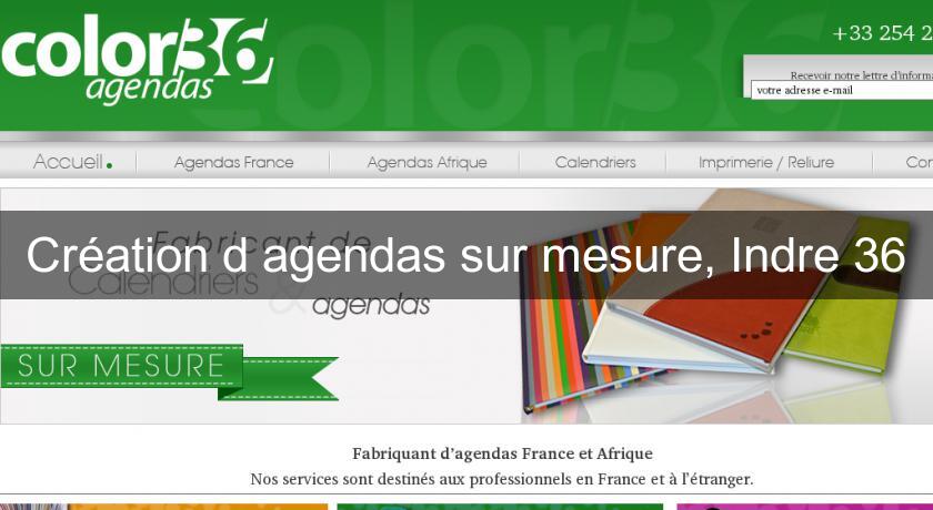 Création d'agendas sur mesure, Indre 36 Création d'agendas sur mesure, Indre 36