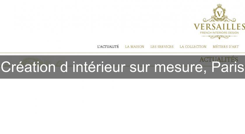 Création d'intérieur sur mesure, Paris Création d'intérieur sur mesure, Paris