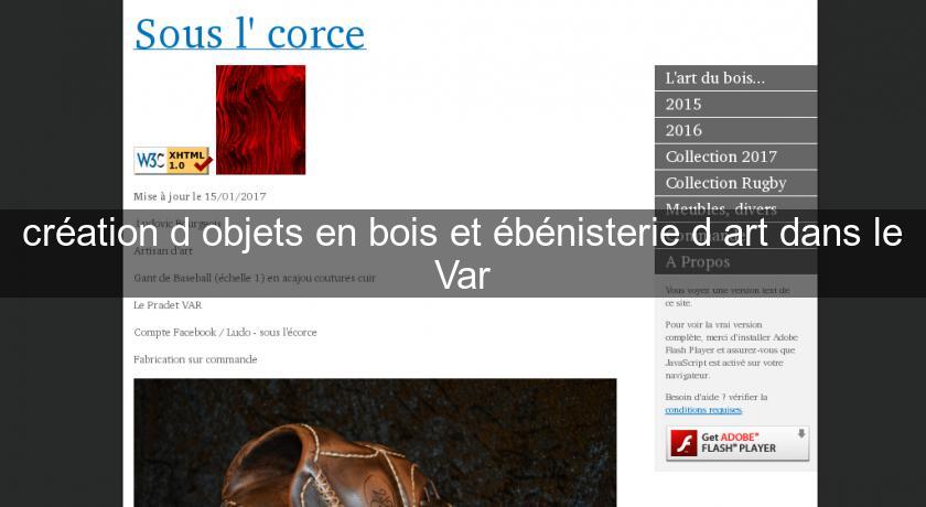 création d'objets en bois et ébénisterie d'art dans le Var création d'objets en bois et ébénisterie d'art dans le Var