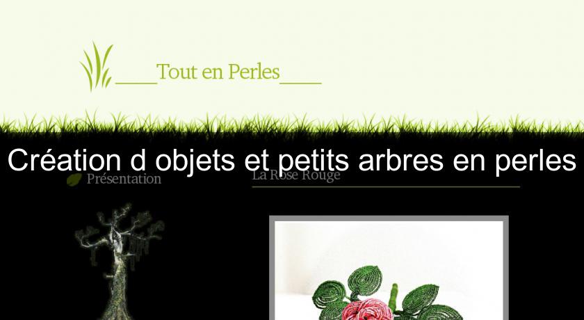 Création d'objets et petits arbres en perles