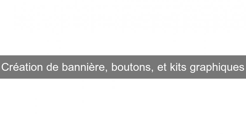 Création de bannière, boutons, et kits graphiques Création de bannière, boutons, et kits graphiques