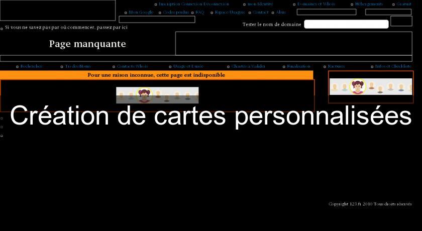 Création de cartes personnalisées Création de cartes personnalisées