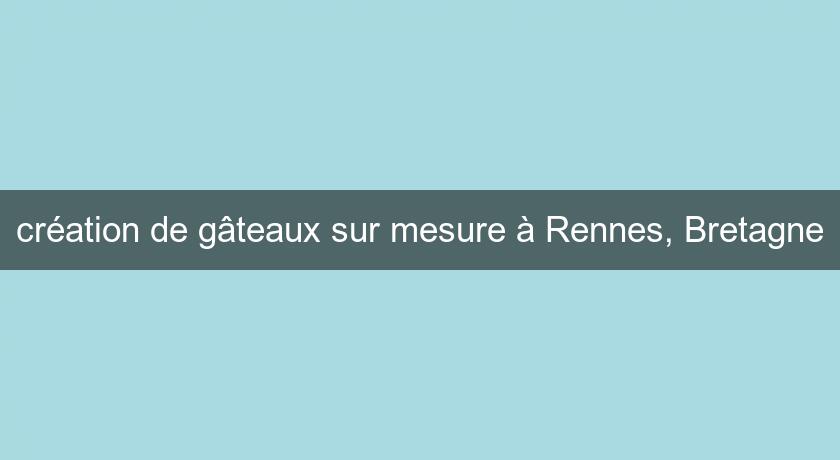Creation De Gateaux Sur Mesure A Rennes Bretagne Organisation Et Evenementiel Creation De Gateaux Sur Mesure A Rennes Bretagne Organisation Et Evenementiel