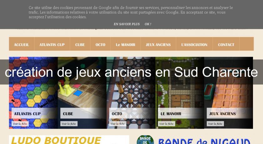 création de jeux anciens en Sud Charente