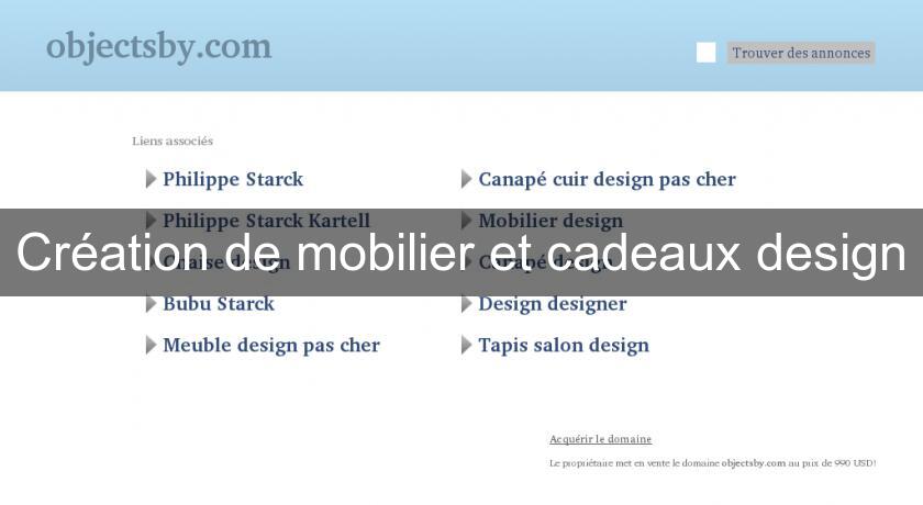 Création de mobilier et cadeaux design Création de mobilier et cadeaux design